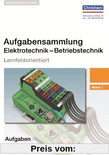 Aufgabensammlung Elektrotechnik - Betriebstechnik: Band 1 - Aufgaben